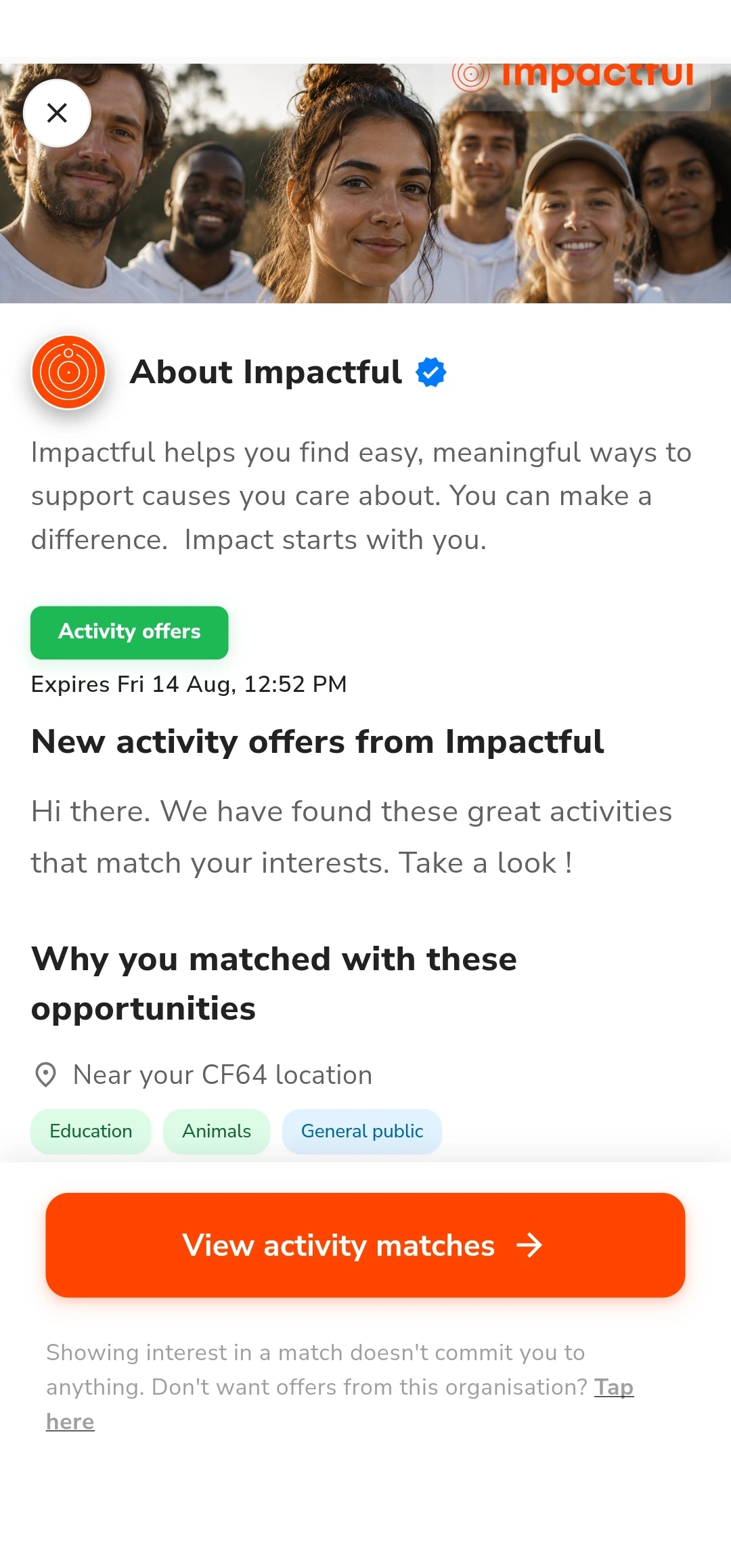 An activity offer in the Impactful app: new activity offers from Impactful, with an expiry date, a note that these activities match your interests, why you matched (near your postcode area, education, animals) and a control to view the activity matches.